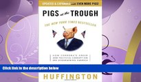 FULL ONLINE  Pigs at the Trough: How Corporate Greed and Political Corruption Are Undermining