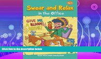 GET PDF  Swear and Relax in the Office (Sweary Coloring Book for Adults): Swear Word Adult