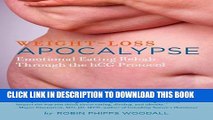 [PDF] Weight-Loss Apocalypse: Emotional Eating Rehab Through the hCG Protocol Full Collection
