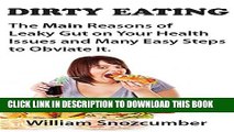 [PDF] Dirty Eating: The Main Reasons of Leaky Gut on Your Health Issues And Many Easy Steps to