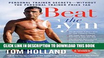 [PDF] Beat the Gym: Personal Trainer Secrets--Without the Personal Trainer Price Tag Popular Online