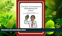 complete  The Best Ever Book of Pharmacist Jokes: Lots and Lots of Jokes Specially Repurposed for