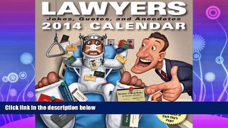 complete  Lawyers 2014 Day-to-Day Calendar: Jokes, Quotes, and Anecdotes