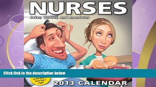 read here  Nurses 2013 Day-to-Day Calendar: Jokes, Quotes, and Anecdotes