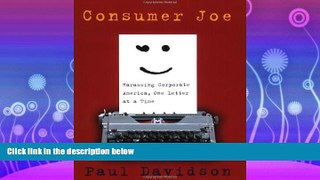 complete  Consumer Joe: Harassing Corporate America, One Letter at a Time