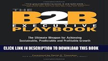 [PDF] The B2B Executive Playbook: The Ultimate Weapon for Achieving Sustainable, Predictable and