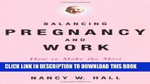 [PDF] Balancing Pregnancy and Work: How to Make the Most of the Next 9 Months on the Job