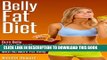 [PDF] Belly Fat Diet: Burn Belly Fat the Right Way, Look Trim and Slim with No More Fat Belly