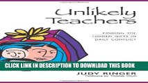 New Book Unlikely Teachers: Finding the Hidden Gifts in Daily Conflict