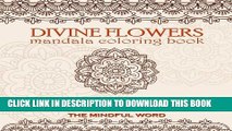 Collection Book Divine Flowers Mandala Coloring Book: Adult Coloring Book with 108 Flower Mandalas