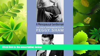 FAVORITE BOOK  A Menopausal Gentleman: The Solo Performances of Peggy Shaw (Triangulations: