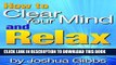 Collection Book How to Clear Your Mind and Relax: An Essential Guide to Mind Relaxation Techniques