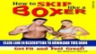 [PDF] How to Skip like a Boxer to Lose Weight, ToneUp, Get Fit and Feel Great! (weight loss books)