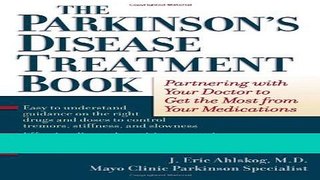 [PDF] The Parkinson s Disease Treatment Book: Partnering with Your Doctor to Get the Most from