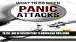 New Book When Panic Attacks:What To Do:The Best Panic Attack Solution To Change Your Life: (When