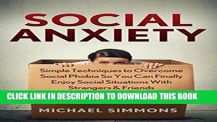 New Book Social Anxiety: Simple Techniques to Overcome Social Phobia so You Can Finally Enjoy