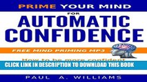 New Book Prime Your Mind for Automatic Confidence : How to be more confident with the new science
