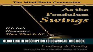 Collection Book As the Pendulum Swings: If It Isn t Hypnosis, Then What Is It?