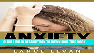New Book Anxiety: Top Tips For Rapid Relief Of Anxiety, Panic, Nervousness, And Worry (Anxiety