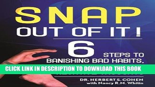 Collection Book Snap Out Of It: 6 Steps to Banishing Bad Habits, Addictions, and Negative Thoughts