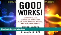 FREE DOWNLOAD  Good Works!: Marketing and Corporate Initiatives that Build a Better World...and