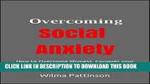 Collection Book Overcoming Social Anxiety: How to Overcome Shyness, Conquer your Fears, and Enjoy