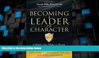 READ book  Becoming a Leader of Character: 6 Habits That Make or Break a Leader at Work and at