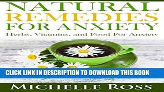 Collection Book Natural Remedies for Anxiety: Herbs, Vitamins, and Food for Anxiety (Anxiety