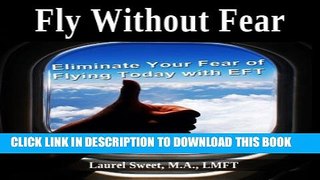 Collection Book Fly Without Fear: Eliminate Your Fear of Flying Today With EFT