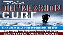 New Book The Depression Cure: Depression Self Help Workbook, Cure And Free Yourself From