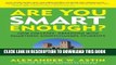 New Book Are You Smart Enough?: How Colleges  Obsession with Smartness Shortchanges Students
