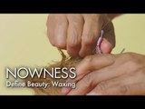 Ouch! Define Beauty: Waxing