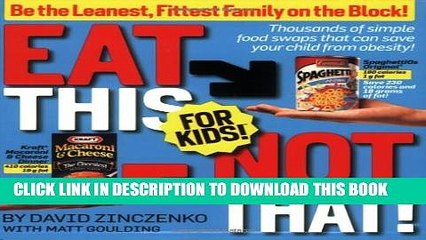 [PDF] Eat This Not That! for Kids!: Be the Leanest, Fittest Family on the Block! Full Online