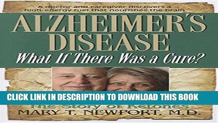 [PDF] Alzheimer s Disease: What If There Was a Cure?: The Story of Ketones Full Colection