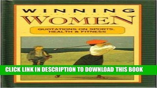 [PDF] Winning Women: Quotations on Sports, Health, and Fitness (Gift Edition Series) Full Online