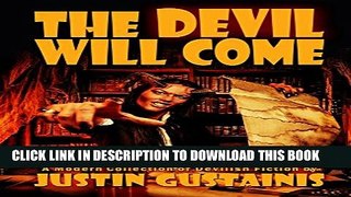 [PDF] The Devil Will Come: A Modern Collection of Devilish Fiction Full Colection