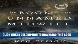 [PDF] The Book of the Unnamed Midwife (The Road to Nowhere) Popular Colection