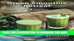 [PDF] Green Smoothie Retreat: A 7-Day Plan to Detox and Revitalize at Home Full Online