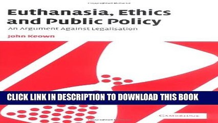 [PDF] Euthanasia, Ethics and Public Policy: An Argument Against Legalisation Popular Online
