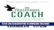 [PDF] The Prosperous Coach: Increase Income and Impact for You and Your Clients Full Online