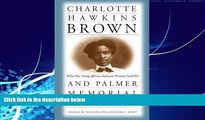 Big Deals  Charlotte Hawkins Brown and Palmer Memorial Institute: What One Young African American