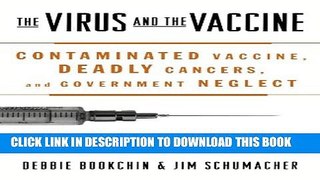 [PDF] The Virus and the Vaccine: Contaminated Vaccine, Deadly Cancers, and Government Neglect