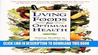 [PDF] Living Foods for Optimum Health: Your Complete Guide to the Healing Power of Raw Foods Full