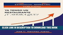 [PDF] Ya tengo un restaurante Â¿Y ahora que?: Estrategia - Marketing, Publicidad (Spanish Edition)