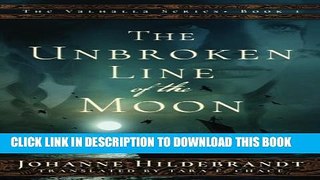 [PDF] The Unbroken Line of the Moon (The Valhalla Series) Full Online