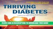 [PDF] Thriving with Diabetes: Learn How to Take Charge of Your Body to Balance Your Sugars and