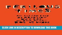 [PDF] Perilous Times: An Inside Look at Abortion Before-And After- Roe V. Wade Full Colection