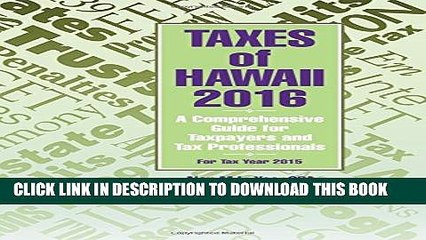 [PDF] Taxes of Hawaii 2016: A Comprehensive Guide for Taxpayers and Tax Professionals (Volume 53)