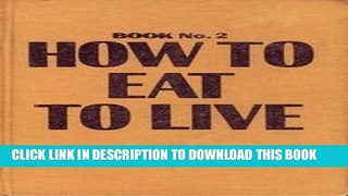 [PDF] How to Eat to Live [Book No. 2] Popular Online