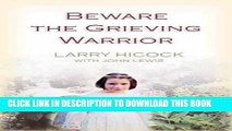 [PDF] Beware the Grieving Warrior: A Child s Preventable Death. a Struggle for Truth, Healing, and